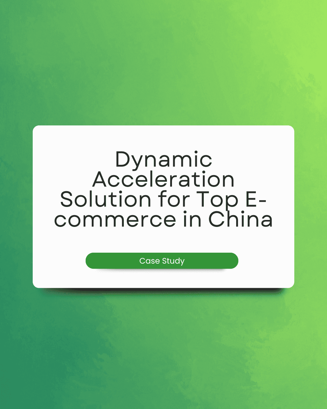 Dynamic Acceleration Solution for Top E-commerce in China